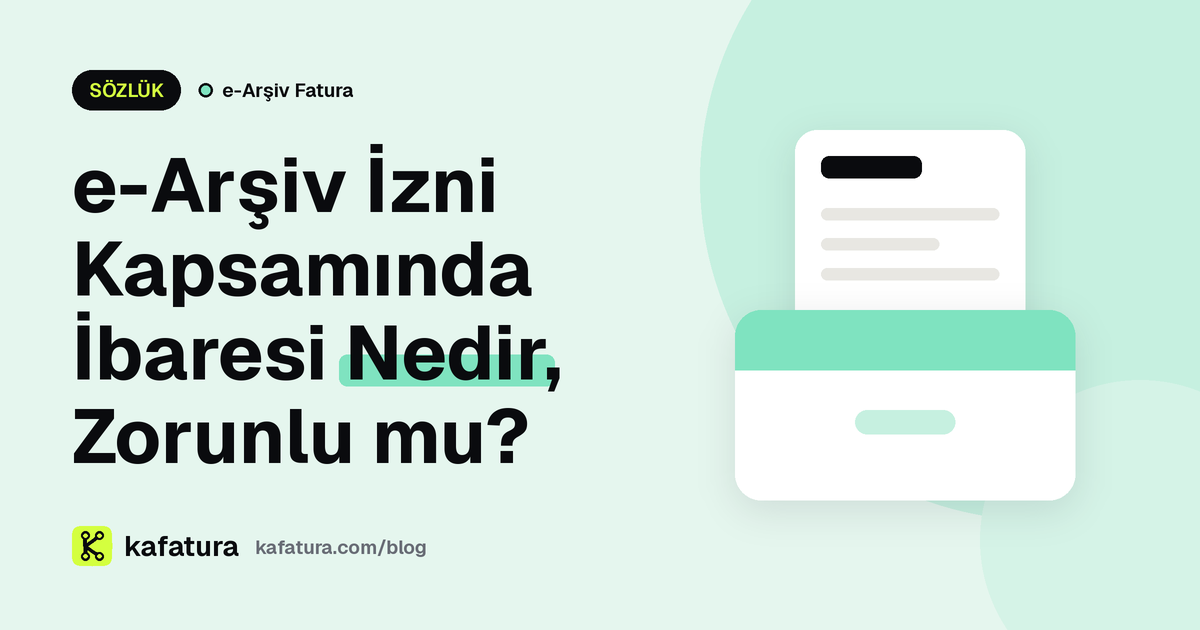 e-Arşiv İzni Kapsamında İbaresi Nedir, Zorunlu mu?