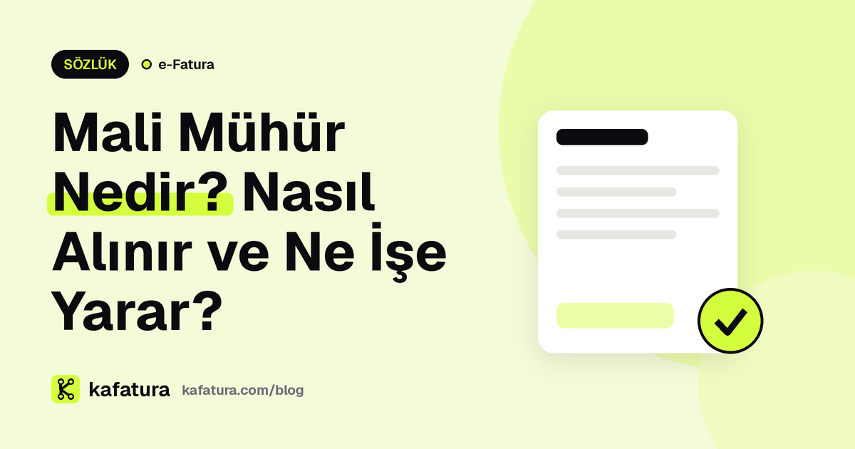 Mali Mühür Nedir? Nasıl Alınır ve Ne İşe Yarar?