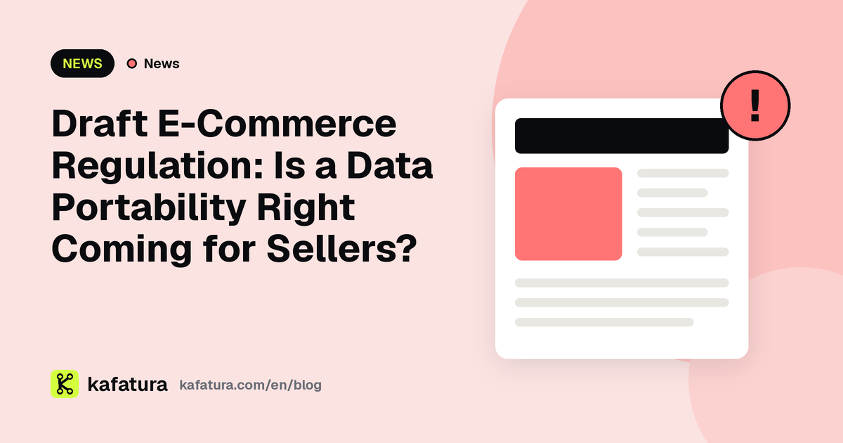 Draft E-Commerce Regulation: Is a Data Portability Right Coming for Sellers?