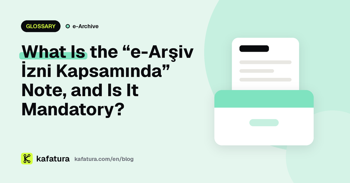 What Is the “e-Arşiv İzni Kapsamında” Note, and Is It Mandatory?