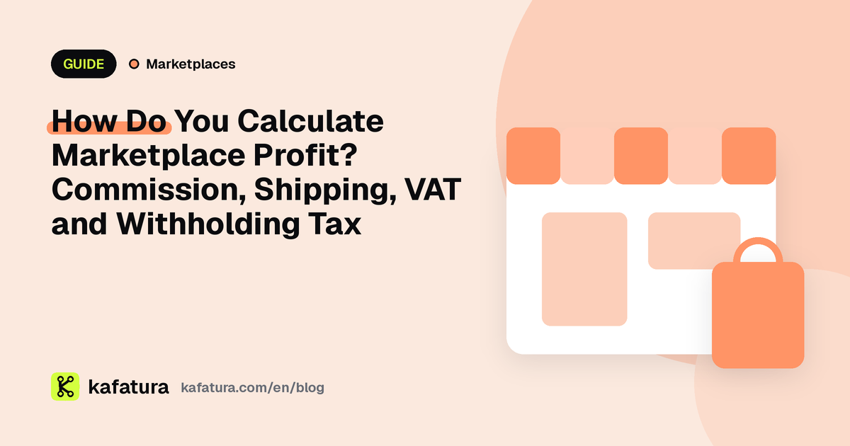 How Do You Calculate Marketplace Profit? Commission, Shipping, VAT and Withholding Tax Included