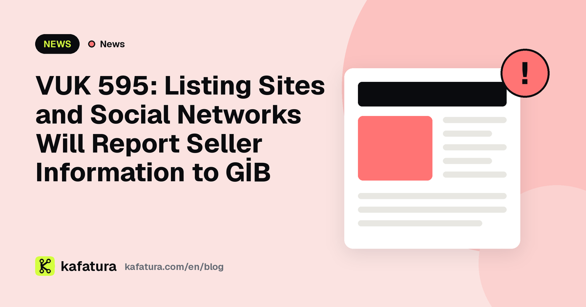 VUK 595: Listing Sites and Social Networks Will Report Seller Information to GİB